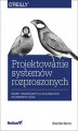 Okładka książki: Projektowanie systemów rozproszonych. Wzorce i paradygmaty dla skalowalnych, niezawodnych usług
