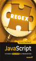 Okładka książki: JavaScript. Wyrażenia regularne dla programistów