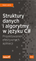Okładka książki: Struktury danych i algorytmy w języku C#. Projektowanie efektywnych aplikacji