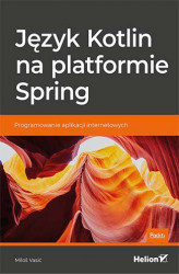 Okładka: Język Kotlin na platformie Spring. Programowanie aplikacji internetowych