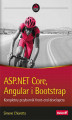 Okładka książki: ASP.NET Core, Angular i Bootstrap. Kompletny przybornik front-end developera