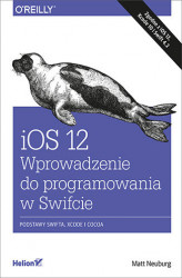 Okładka: iOS 12. Wprowadzenie do programowania w Swifcie. Wydanie V