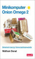 Okładka książki: Minikomputer Onion Omega 2. Internet rzeczy i inne zastosowania