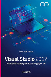 Okładka: Visual Studio 2017. Tworzenie aplikacji Windows w języku C#