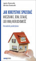 Okładka książki: Jak korzystnie sprzedać mieszkanie, dom, działkę lub inną nieruchomość. Poradnik praktyków