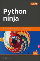 Okładka: Python ninja. 70 sekretnych receptur i taktyk programistycznych