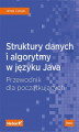 Okładka książki: Struktury danych i algorytmy w języku Java. Przewodnik dla początkujących