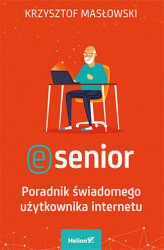 Okładka: E-senior. Poradnik świadomego użytkownika internetu