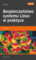 Okładka książki: Bezpieczeństwo systemu Linux w praktyce. Receptury. Wydanie II