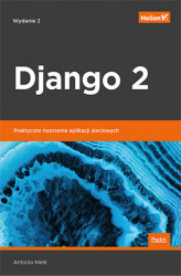 Okładka: Django 2. Praktyczne tworzenie aplikacji sieciowych. Wydanie II