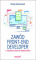 Okładka książki: Zawód front-end developer. 11 kroków do zostania webmasterem