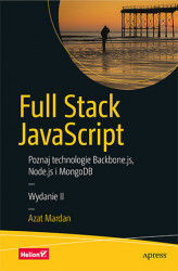 Okładka: Full Stack JavaScript. Poznaj technologie Backbone.js, Node.js i MongoDB. Wydanie II
