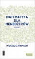 Okładka książki: Matematyka dla menedżerów. Wydanie II