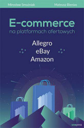 Okładka: E-commerce na platformach ofertowych Allegro, eBay, Amazon
