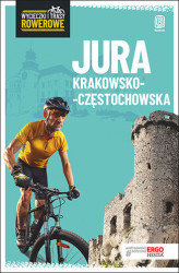 Okładka: Jura Krakowsko-Częstochowska. Wycieczki i trasy rowerowe