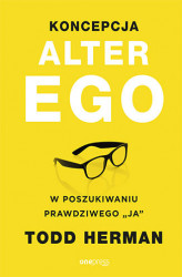 Okładka: Koncepcja Alter Ego. W poszukiwaniu prawdziwego "ja"