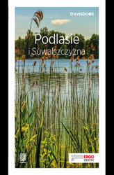 Okładka: Podlasie i Suwalszczyzna. Travelbook. Wydanie 1