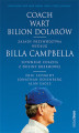 Okładka książki: Coach wart bilion dolarów. Zasady przywództwa według Billa Campbella, słynnego coacha z Doliny Krzemowej