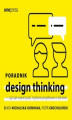 Okładka książki: Poradnik design thinking - czyli jak wykorzystać myślenie projektowe w biznesie