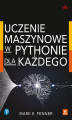 Okładka książki: Uczenie maszynowe w Pythonie dla każdego