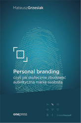 Okładka: Personal branding, czyli jak skutecznie zbudować autentyczną markę osobistą