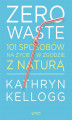 Okładka książki: Zero waste. 101 sposobów na życie w zgodzie z naturą