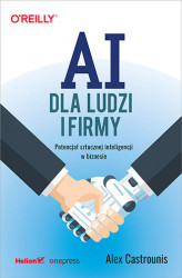 Okładka: AI dla ludzi i firmy. Potencjał sztucznej inteligencji w biznesie