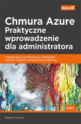 Okładka: Chmura Azure. Praktyczne wprowadzenie dla administratora. Implementacja, monitorowanie i zarządzanie ważnymi usługami i komponentami IaaS/PaaS