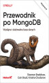 Okładka książki: Przewodnik po MongoDB. Wydajna i skalowalna baza danych. Wydanie III