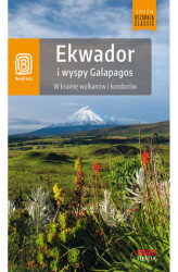 Okładka: Ekwador i wyspy Galapagos. W krainie wulkanów i kondorów. Wydanie 1