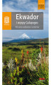 Okładka książki: Ekwador i wyspy Galapagos. W krainie wulkanów i kondorów. Wydanie 1