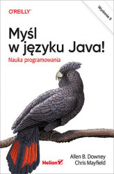 Okładka: Myśl w języku Java! Nauka programowania. Wydanie II
