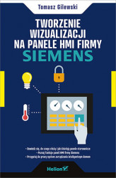 Okładka: Tworzenie wizualizacji na panele HMI firmy Siemens
