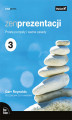 Okładka książki: Zen prezentacji. Proste pomysły i ważne zasady. Wydanie III
