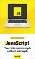 Okładka książki: JavaScript. Tworzenie nowoczesnych aplikacji webowych