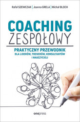 Okładka: Coaching zespołowy. Praktyczny przewodnik dla liderów, trenerów, konsultantów i nauczycieli