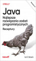 Okładka książki: Java. Najlepsze rozwiązania zadań programistycznych. Receptury. Wydanie IV