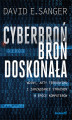 Okładka książki: Cyberbroń - broń doskonała. Wojny, akty terroryzmu i zarządzanie strachem w epoce komputerów