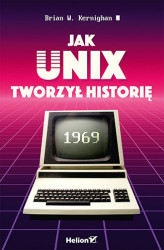 Okładka: Jak Unix tworzył historię