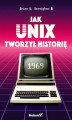 Okładka książki: Jak Unix tworzył historię