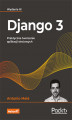 Okładka książki: Django 3. Praktyczne tworzenie aplikacji sieciowych. Wydanie III