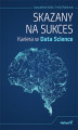 Okładka książki: Skazany na sukces. Kariera w Data Science