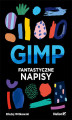 Okładka książki: GIMP. Fantastyczne napis