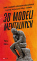 Okładka książki: 30 modeli mentalnych. Ścieżka prowadząca do podejmowania najlepszych decyzji i szybkiego rozwiązywania trudnych problemów