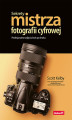 Okładka książki: Sekrety mistrza fotografii cyfrowej. Profesjonalne zdjęcia krok po kroku