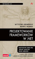 Okładka książki: Projektowanie frameworków w .NET. Wytyczne, konwencje, idiomy i wzorce. Wydanie III
