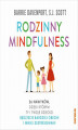 Okładka książki: Rodzinny mindfulness. 26 nawyków, dzięki którym Ty i Twoje dziecko będziecie bardziej obecni i mniej zestresowani