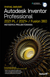 Okładka: Autodesk Inventor Professional 2021 PL / 2021+ / Fusion 360. Metodyka projektowania