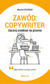Okładka książki: Zawód: copywriter. Zacznij zarabiać na pisaniu