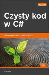 Okładka: Czysty kod w C#. Techniki refaktoryzacji i najlepsze praktyki